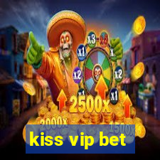 kiss vip bet